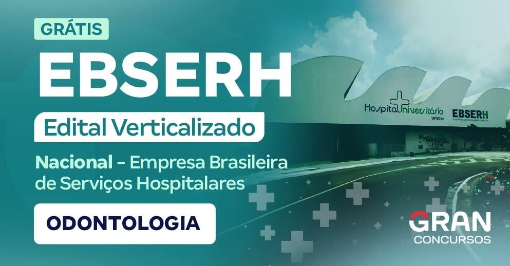 [Edital Verticalizado] EBSERH - Nacional - Grupo 3 - Odontologia