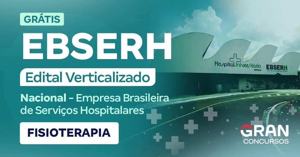 [Edital Verticalizado] EBSERH - Nacional - Grupo 7 - Fisioterapia