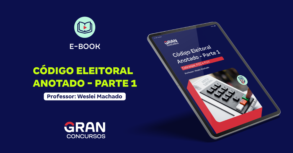 E-book - Código Eleitoral Anotado - Cebraspe, FCC e FGV - Parte I
