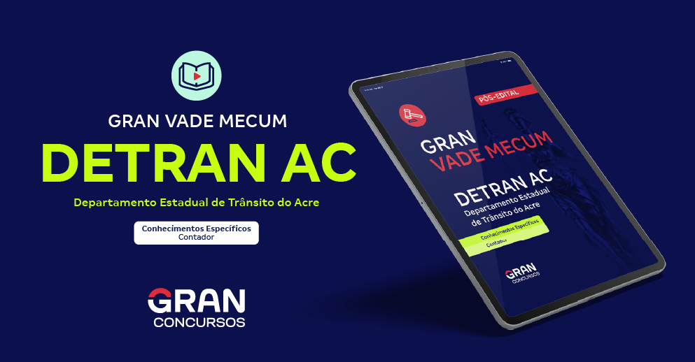 Gran Vade Mecum - DETRAN AC - Conhecimentos Específicos - Cargo: Contador (Pós-Edital)