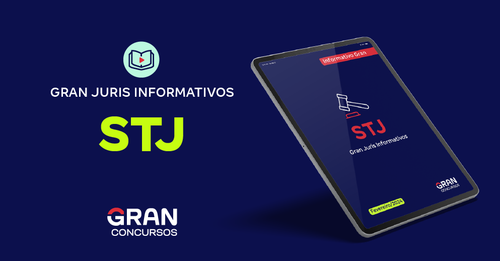 Gran Juris Informativos Mês Fevereiro STJ 2024