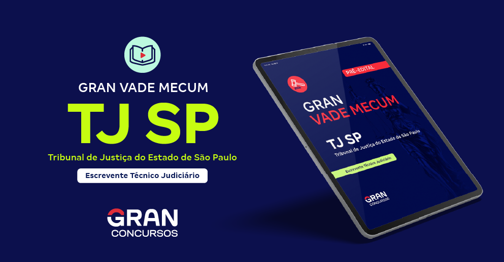 Vade Mecum TJ SP - Tribunal de Justiça do Estado de São Paulo - Escrevente Técnico Judiciário (Pré-edital)