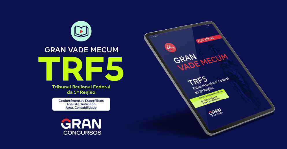 Gran Vade Mecum - TRF 5ª Região - Conhecimentos Específicos - Analista Judiciário - Área Contabilidade (Pós-Edital)
