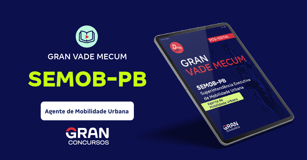 Gran Vade Mecum - Superintendência Executiva de Mobilidade Urbana - SEMOB/PB – Agente de Mobilidade Urbana