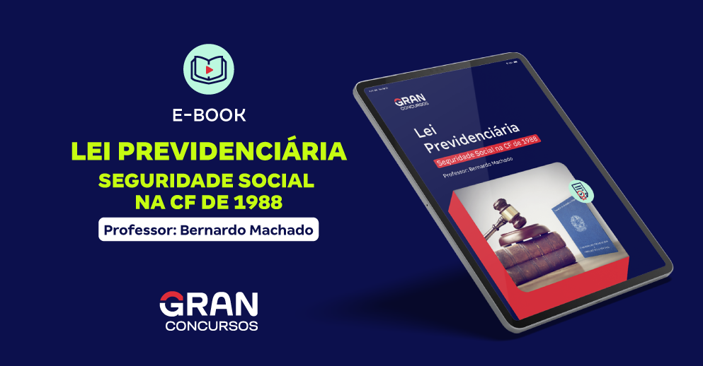 Lei Previdenciária - Seguridade Social na CF/88