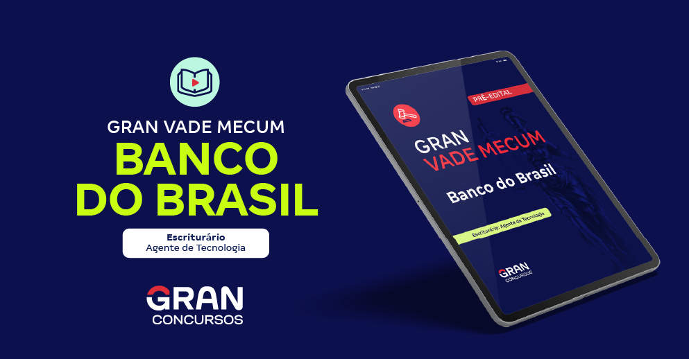 Gran Vade Mecum - Banco do Brasil - Escriturário: Agente de Tecnologia (Pré-edital)