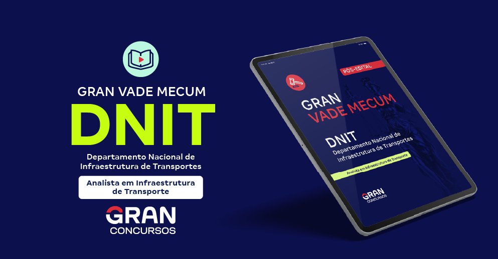 Gran Vade Mecum - Departamento Nacional de Infraestrutura de Transportes - DNIT - Analista em Infraestrutura de Transporte - Pós-Edital