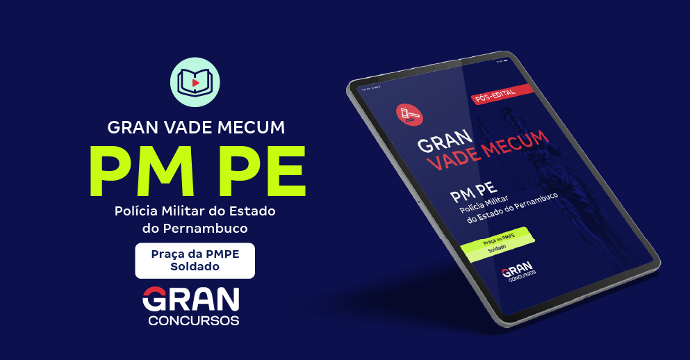 Gran Vade Mecum - PM PE - Cargo: Praça da PM/PE (Soldado) - Pós-Edital