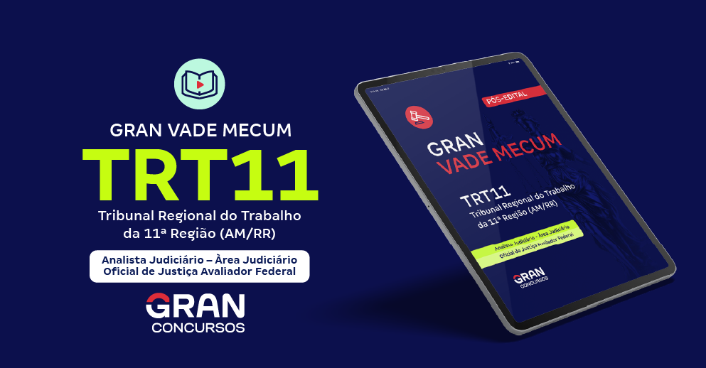 Gran Vade Mecum - TRT 11ª Região AM/RR - Analista Judiciário – Área: Judiciária – Especialidade: Oficial de Justiça Avaliador Federal - Pós-Edital