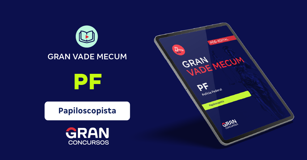 Ebook Vade Mecum - PF - Polícia Federal - Papiloscopista (Pós-Edital)