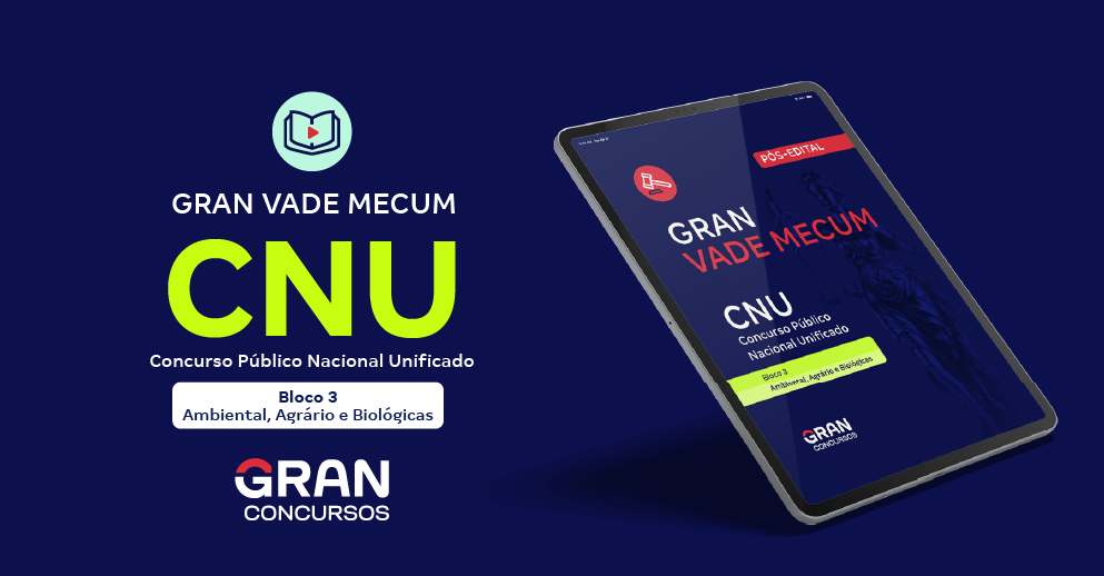 Gran Vade Mecum - CNU - Concurso Público Nacional Unificado  - Bloco 3 - Ambiental, Agrário e Biológicas - Pós-Edital