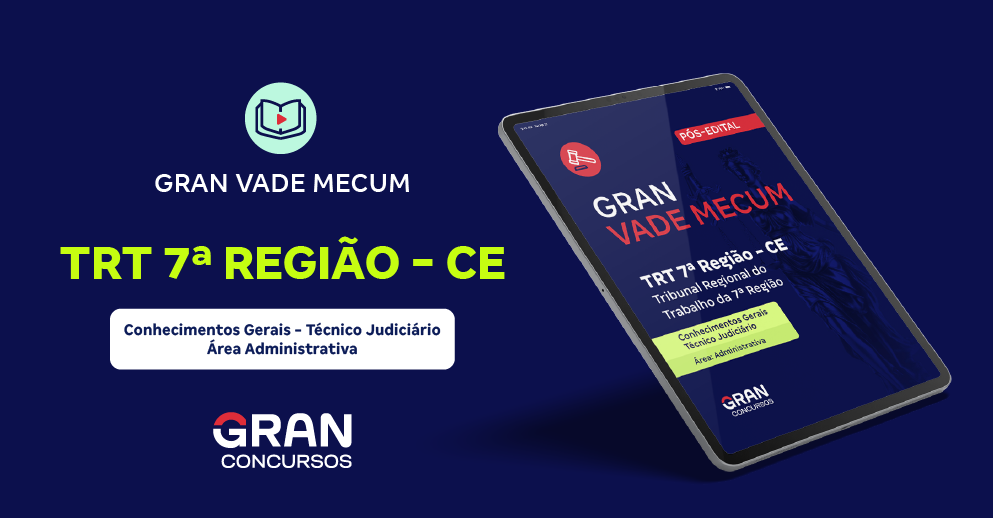 Gran Vade Mecum - TRT 7ª Região (CE) - Conhecimentos Específicos - Técnico Judiciário – Área Administrativa