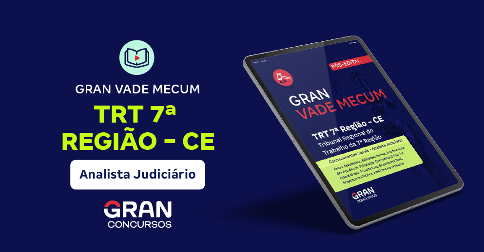 Gran Vade Mecum - TRT 7ª Região (CE) - Conhecimentos Gerais - Analista Judiciário – Áreas: Estatística, Biblioteconomia, Arquivologia, Serviço Social, Psicologia, Comunicação Social, Odontologia, Arquitetura, Engenharia Civil, Engenharia Elétrica, Medicina do Trabalho - Pós-Edital