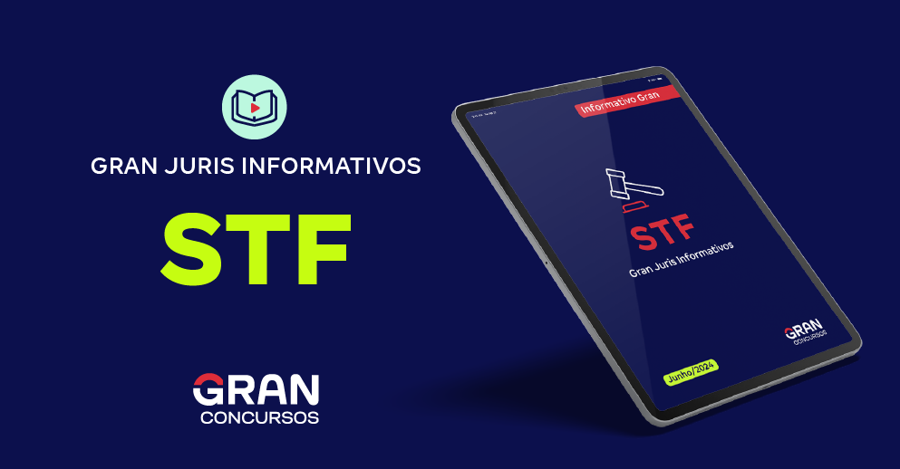 Gran Juris Informativos Mês Junho STF 2024