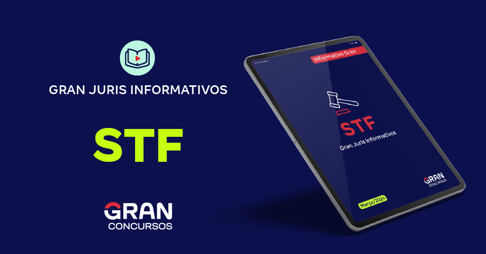 Gran Juris Informativos Mês Março STF 2024