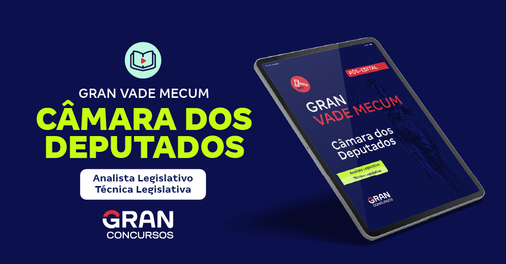 Gran Vade Mecum - Câmara dos Deputados - Analista Legislativo - Técnica Legislativa - Pós-Edital