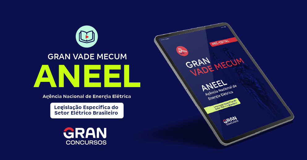 Gran Vade Mecum - ANEEL - Legislação Específica do Setor Elétrico Brasileiro - Pré-Edital