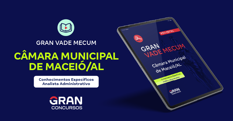 Gran Vade Mecum - Câmara Municipal de Maceió/AL - Conhecimentos Específicos - Cargo: Analista Administrativo
