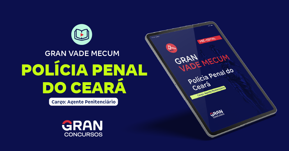 Gran Vade Mecum – Polícia Penal do Ceará