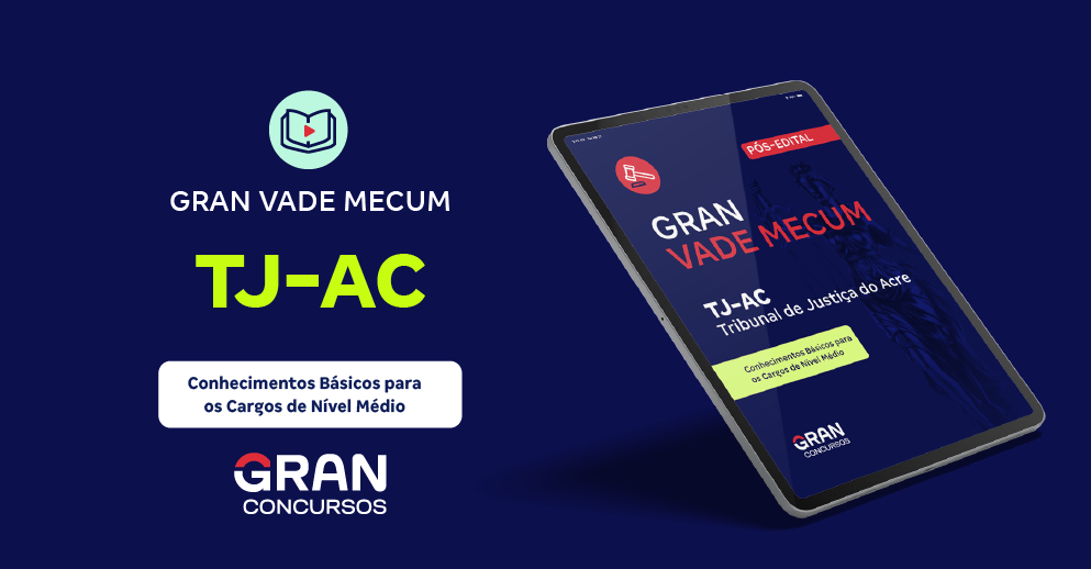 Gran Vade Mecum - TJ AC - Conhecimentos Básicos para os Cargos de Nível Médio - Pós-Edital