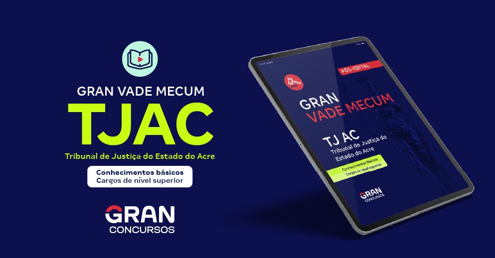 Gran Vade Mecum - TJ AC - Conhecimentos Básicos para os Cargos de Nível Superior - Pós-Edital