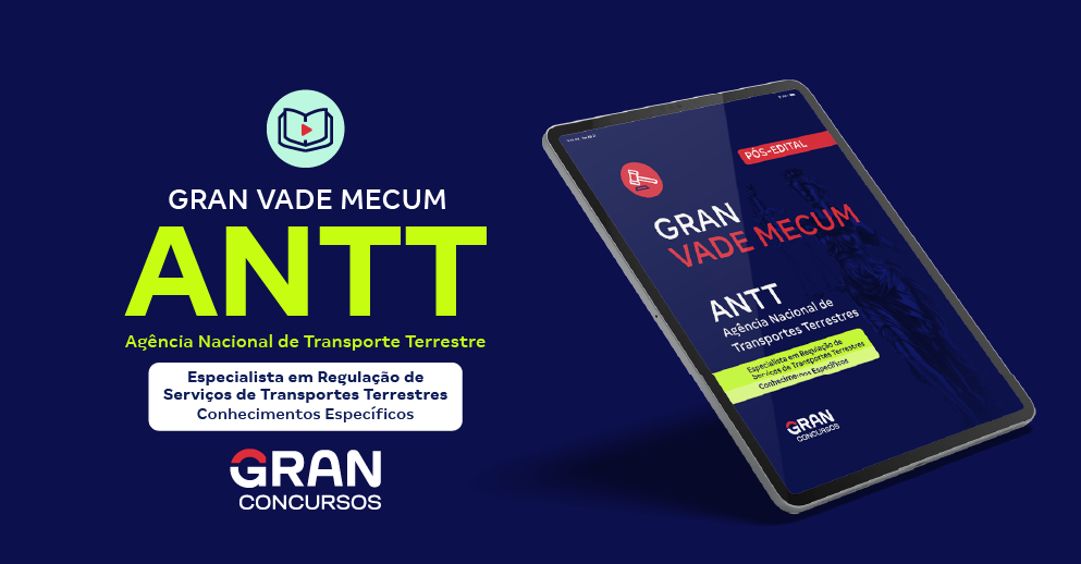 Gran Vade Mecum - ANTT - Conhecimentos Específicos - Cargo: Especialista em Regulação de Serviços de Transportes Terrestres - Pós-Edital