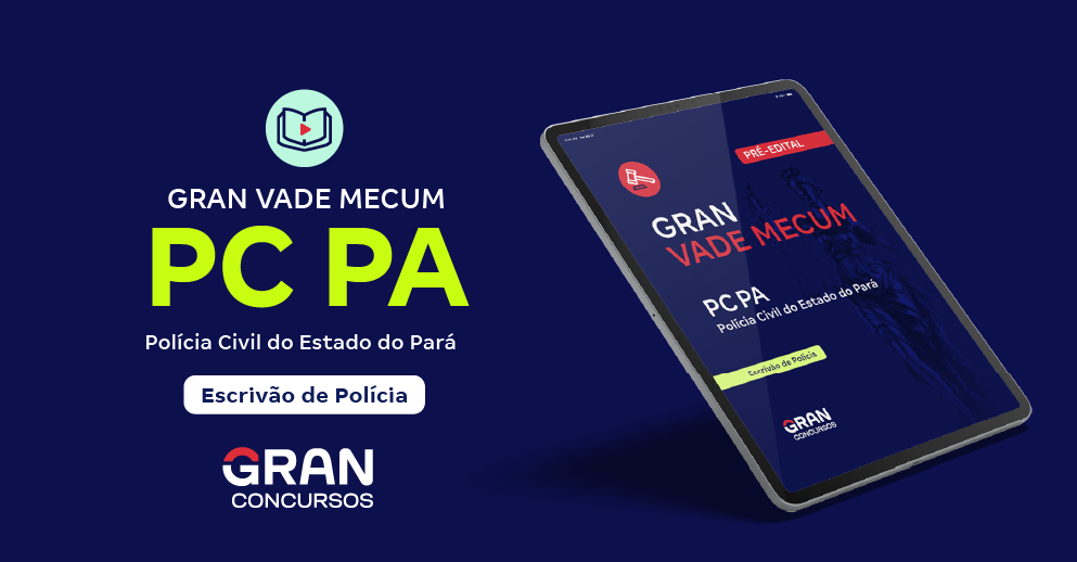 Gran Vade Mecum - PC/PA - Escrivão de Polícia - Pré-Edital