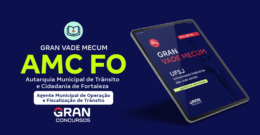 Gran Vade Mecum - Autarquia Municipal de Trânsito e Cidadania de Fortaleza - AMC/FO - Agente Municipal de Operação e Fiscalização de Trânsito - Pós-Edital