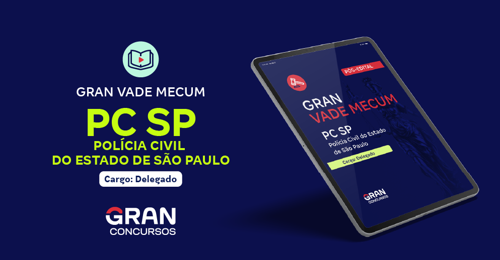 Gran Vade Mecum - PC/SP - Delegado - Pós-Edital