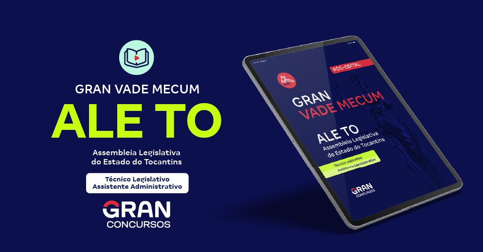Gran Vade Mecum - Assembleia Legislativa do Tocantins - ALE TO - Cargo: Técnico Legislativo - Especialidade: Assistente Administrativo - Pós-Edital