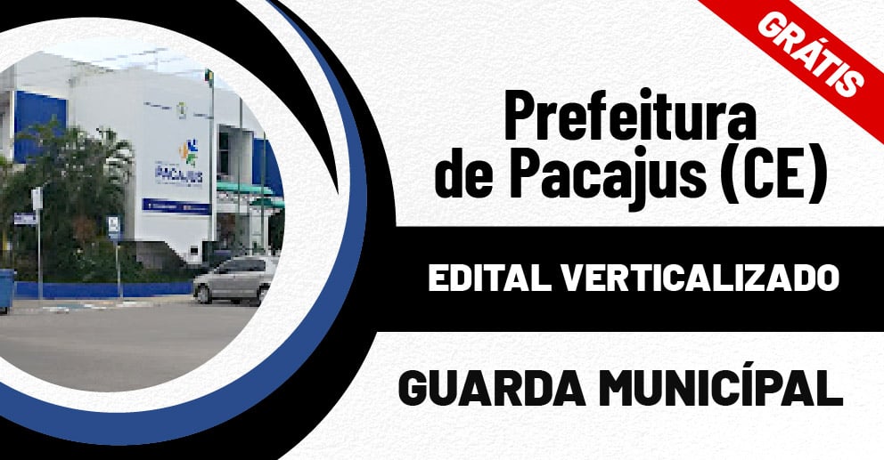 Edital Verticalizado –  Prefeitura de Pacajus (CE)