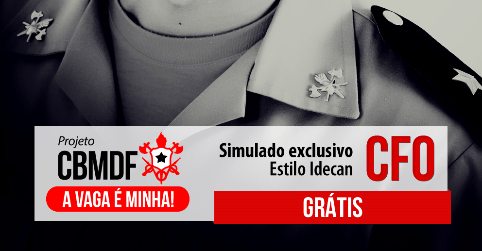 CBMDF CFO - Simulado exclusivo - Estilo Idecan CBMDF CFO - Simulado exclusivo - Estilo Idecan
