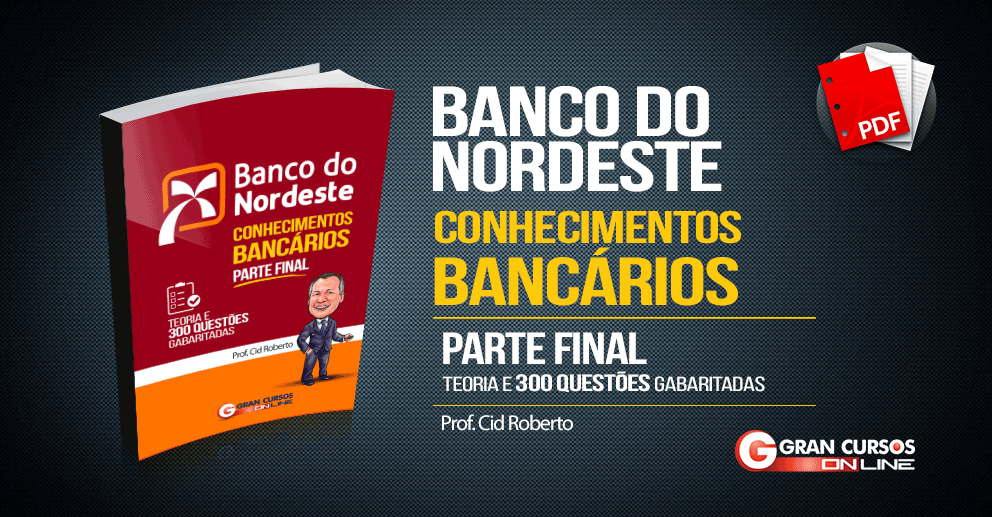 Banco do Nordeste: Conhecimento bancários: parte final