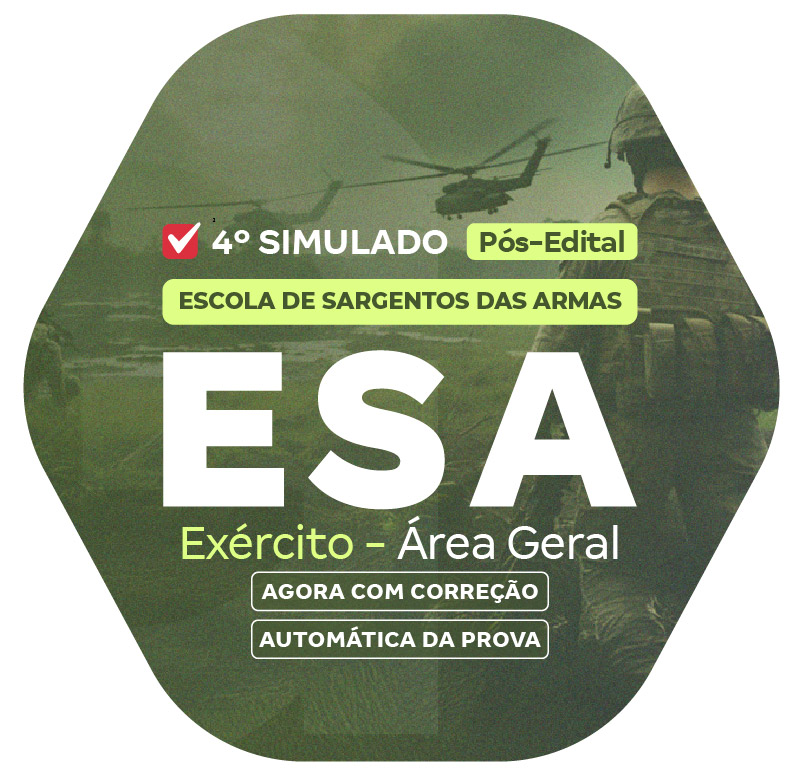 Exército ESA - 4º Simulado - Área Geral (Pós-Edital)
