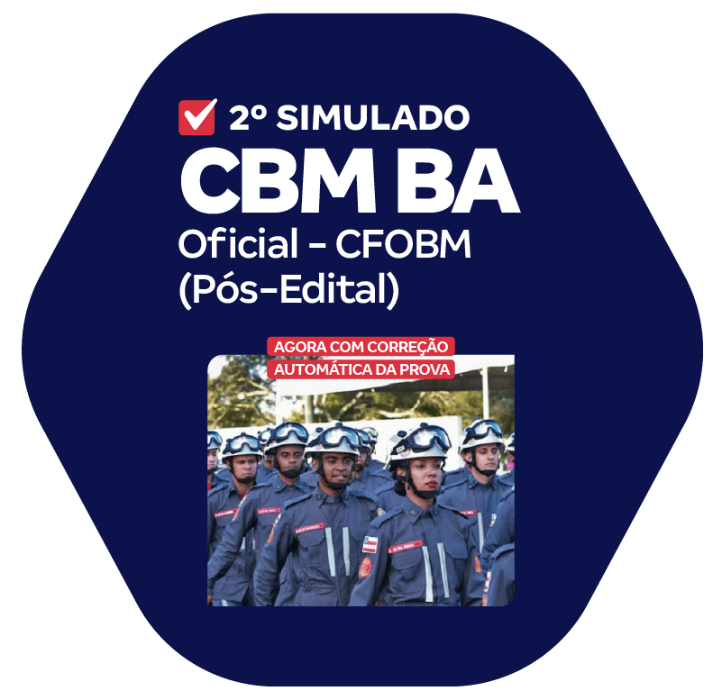 CBM BA - 2º Simulado - Oficial - CFOBM (Pós-Edital)