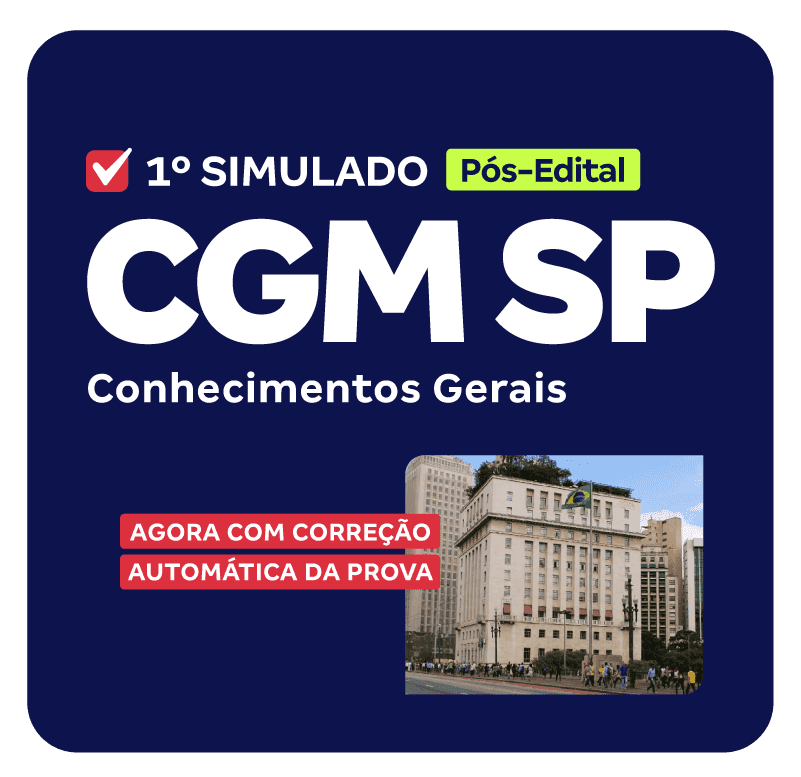 CGM SP - 1º Simulado - Controladoria Geral do Município de São Paulo - Conhecimentos Gerais (Pós-Edital)