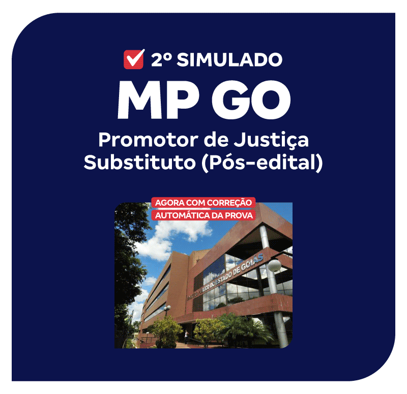 MP GO - 2º Simulado - Promotor de Justiça Substituto (Pós-edital)