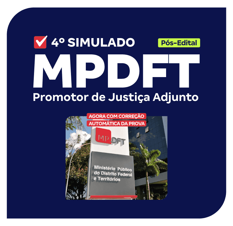 MPDFT - 4° Simulado - Promotor de Justiça Adjunto (Pós-edital)