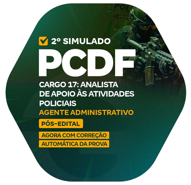 PCDF - 2° SIMULADO - CARGO 17 - ANALISTA APOIO ATIVID POLIC – ESP - AGENTE ADM (PÓS-EDITAL)__PNG_800x776