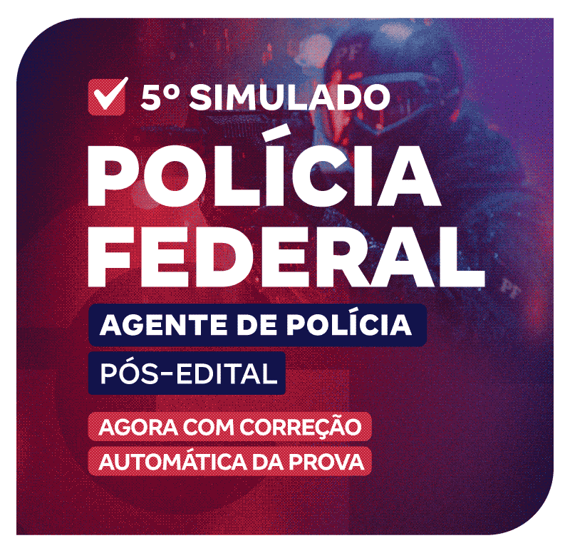 PF - 5o Simulado - Agente de Polícia (Pós-Edital)_PNG_800x776