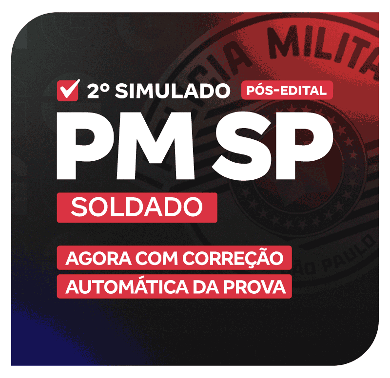 PM SP - 2º Simulado - Soldado (Pós-Edital)