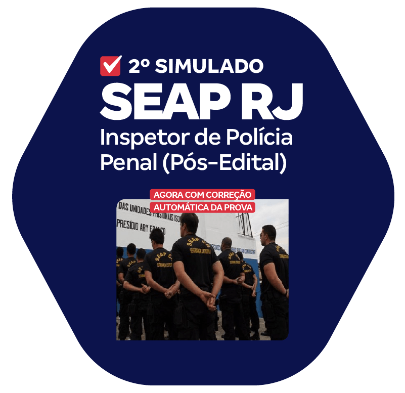 SEAP RJ - 2º Simulado - Inspetor de Polícia Penal (Pós-Edital)