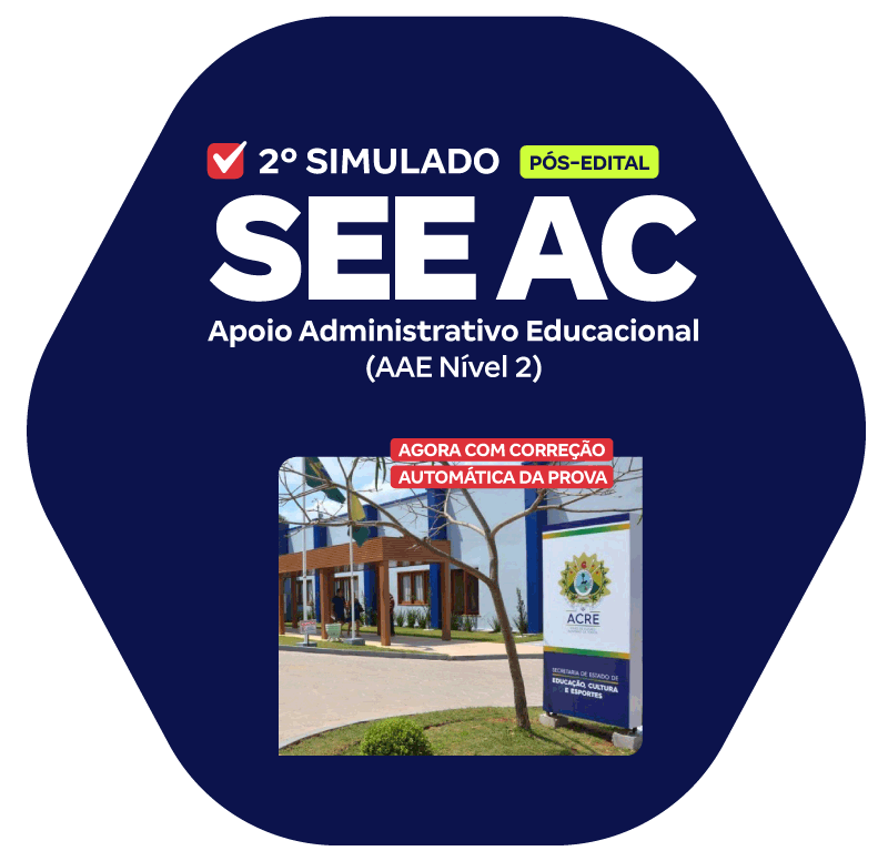 SEE AC - 2° Simulado - Apoio Administrativo Educacional (AAE Nível 2) (Pós-Edital)