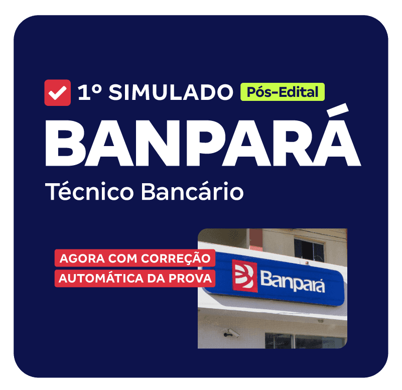 BANPARÁ - 1º Simulado - Técnico Bancário (Pós-Edital)