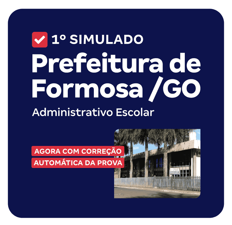 Prefeitura de Formosa /GO - 1º Simulado - Administrativo Escolar (Pós-Edital)