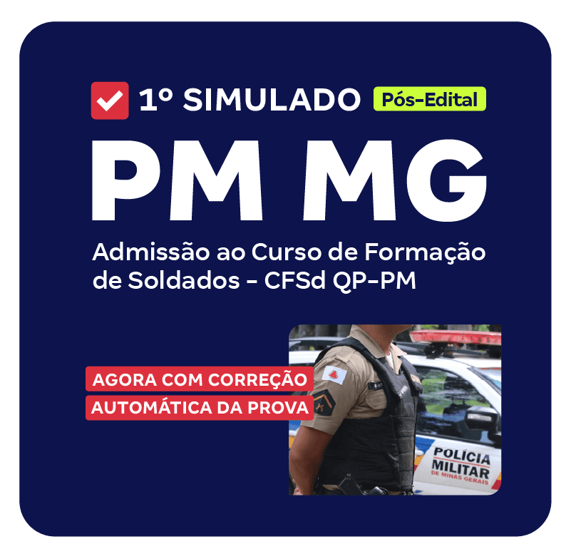 PM MG - 1º Simulado - Admissão ao Curso de Formação de Soldados - CFSd QP-PM (Pós - Edital)