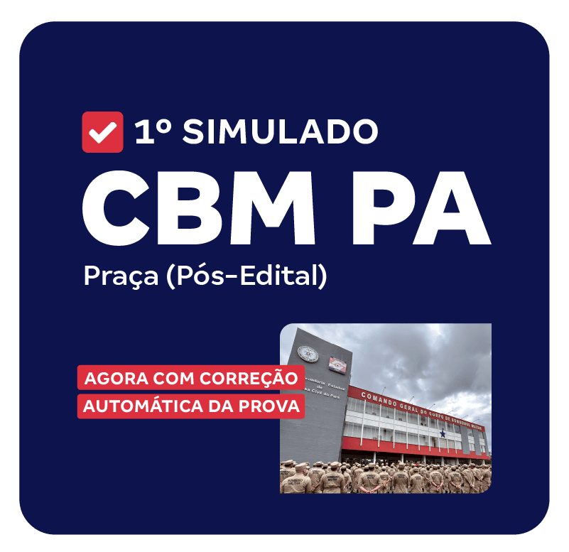 CBM PA - 1° Simulado - Praça (Pós-Edital)