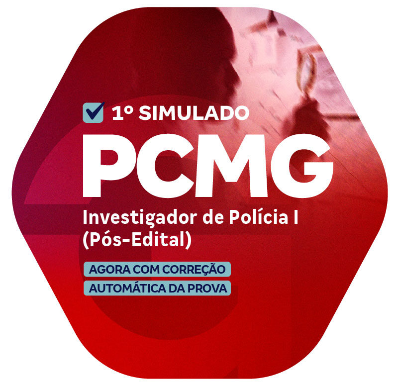 SIMULADOS - PC MG - 1o SIMULADO - INVESTIGADOR DE POLÍCIA I (PÓS-EDITAL)_LP
