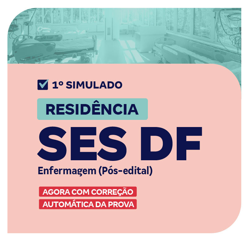 SIMULADOS CRONOGRAMA - RESIDÊNCIA SES DF - 1° SIMULADO - ENFERMAGEM (PÓS-EDITAL)_LP