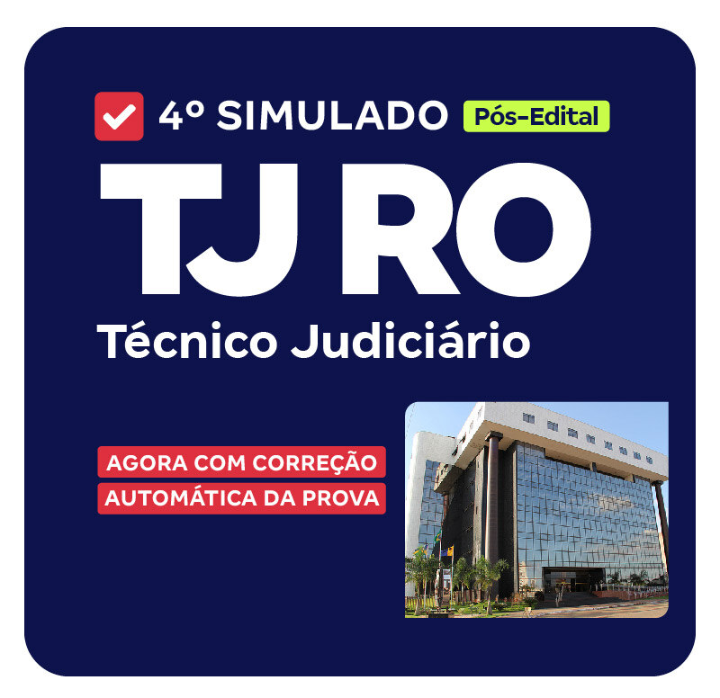 TJ RO - 4º Simulado - Técnico Judiciário (Pós-Edital)